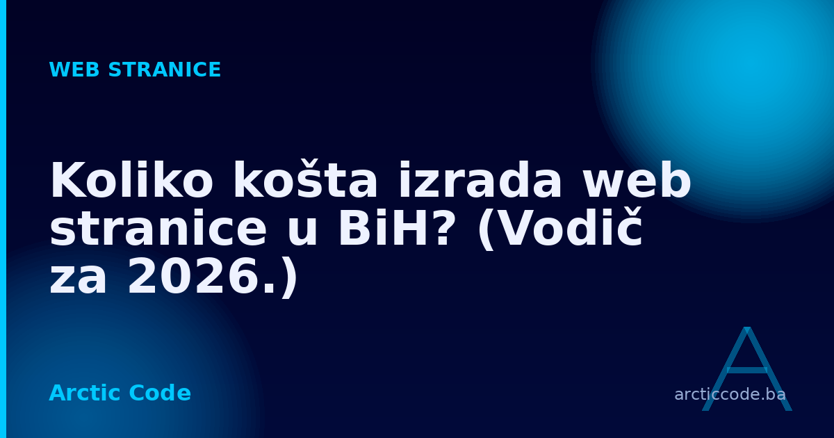 Koliko košta izrada web stranice u BiH? (Vodič za 2026.)